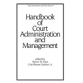 Handbook of Court Administration and Management