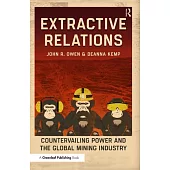 Extractive Relations: Countervailing Power and the Global Mining Industry