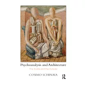 Psychoanalysis and Architecture: The Inside and the Outside