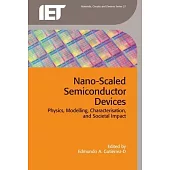 Nano-Scaled Semiconductor Devices: Physics, Modelling, Characterisation, and Societal Impact