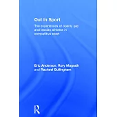 Out in Sport: The Experiences of Openly Gay and Lesbian Athletes in Competitive Sport