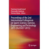 Proceedings of the 2nd International Colloquium on Sports Science, Exercise, Engineering and Technology 2015 - Icosseet 2015