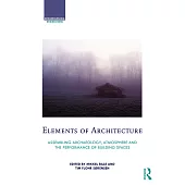 Elements of Architecture: Assembling Archaeology, Atmosphere and the Performance of Building Spaces