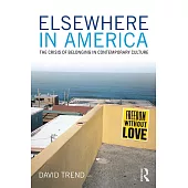 Elsewhere in America: The Crisis of Belonging in Contemporary Culture