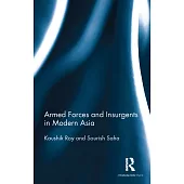 Armed Forces and Insurgents in Modern Asia