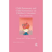Child Autonomy and Child Governance in Children’s Literature: Where Children Rule