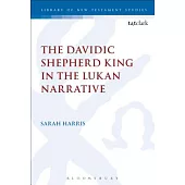 The Davidic Shepherd King in the Lukan Narrative