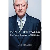 Man of the World: The Further Endeavors of Bill Clinton