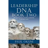 Leadership DNA, Book Two: Recognizing Good and Poor Leadership in the Real World