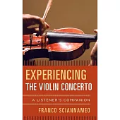 Experiencing the Violin Concerto: A Listener’s Companion