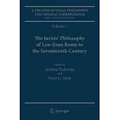 A Treatise of Legal Philosophy and General Jurisprudence: The Jurists’ Philosophy of Law from Rome to the Seventeenth Century /