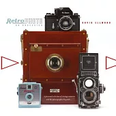 Retro Photo An Obsession: A Personal Selection of Vintage Cameras and the Photographs They Take