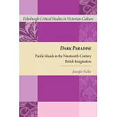 Dark Paradise: Pacific Islands in the Nineteenth-Century British Imagination