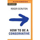 How to Be a Conservative