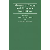 Monetary Theory and Economic Institutions: Proceedings of a Conference Held by the International Economic Association at Fiesole