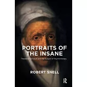 Portraits of the Insane: Theodore Gericault and the Subject of Psychotherapy