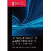 Routledge Handbook of Qualitative Research in Sport and Exercise