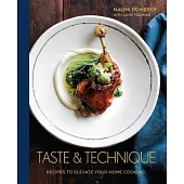 Taste & Technique: Recipes to Elevate Your Home Cooking