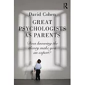 Great Psychologists as Parents: Does Knowing the Theory Make You an Expert?