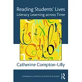 Reading Students’ Lives: Literacy Learning Across Time