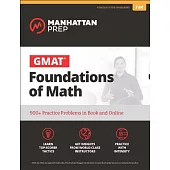 GMAT Foundations of Math: 900+ Practice Problems in Book and Online