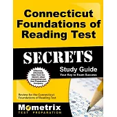 Connecticut Foundations of Reading Test Secrets: Review for the Connecticut Foundations of Reading Test