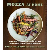 Mozza at Home: More Than 150 Crowd-Pleasing Recipes for Relaxed, Family-Style Entertaining