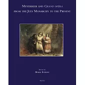 Meyerbeer and Grand Opera from the July Monarchy to the Present