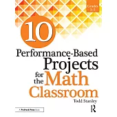 10 Performance-Based Projects for the Math Classroom: Grades 3-5