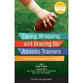 Taping, Wrapping, and Bracing for Athletic Trainers: Functional Methods for Application and Fabrication