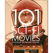 101 Sci-Fi Movies You Must See Before You Die