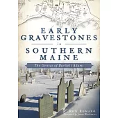 Early Gravestones in Southern Maine: The Genius of Bartlett Adams