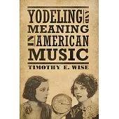 Yodeling and Meaning in American Music