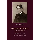 Rudolf Steiner, Life and Work: 1914–1918: The Years of World War I