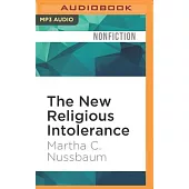 The New Religious Intolerance: Overcoming the Politics of Fear in an Anxious Age