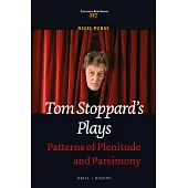 Tom Stoppard’s Plays: Patterns of Plenitude and Parsimony