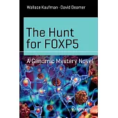 The Hunt for Foxp5: A Genomic Mystery Novel