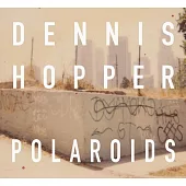 Dennis Hopper: Colors, The Polaroids