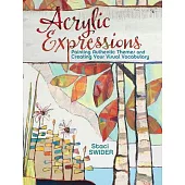 Acrylic Expressions: Painting Authentic Themes and Creating Your Visual Vocabulary