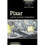 Pixar and the Aesthetic Imagination: Animation, Storytelling, and Digital Culture
