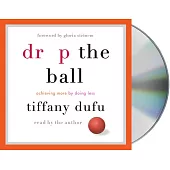 Drop the Ball: Achieving more by doing less