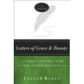 Letters of Grace and Beauty: A Guided Literary Study of New Testament Epistles