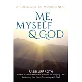 Me, Myself & God: A Theology of Mindfulness