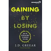 Gaining by Losing: Why the Future Belongs to Churches That Send