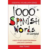 1000 Spanish Words in Context: A Self-Study Guide for Spanish Language Learners