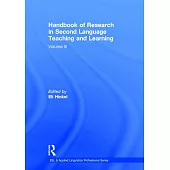 Handbook of Research in Second Language Teaching and Learning: Volume III