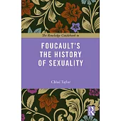 The Routledge Guidebook to Foucault’s the History of Sexuality