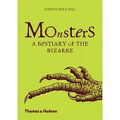 Monsters: A Bestiary of the Bizarre