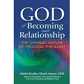 God of Becoming and Relationship: The Dynamic Nature of Process Theology