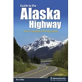 Guide to the Alaska Highway: Your Complete Driving Guide